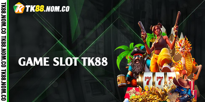 game slot tk88