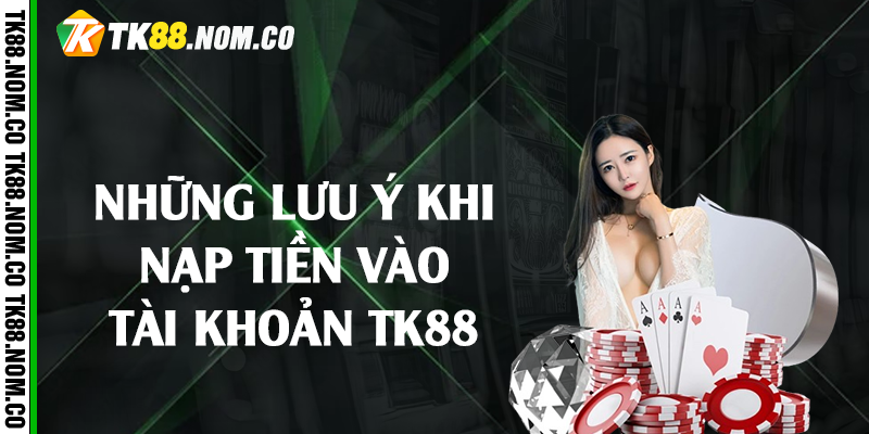luu y khi nap tien tk88 1