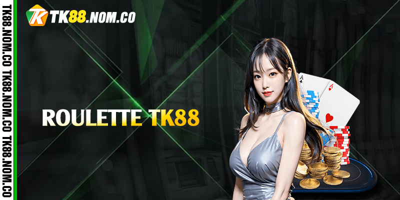 roulette tk88 roulette tk88