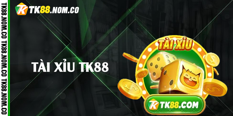 tai xiu tk88 tai xiu tk88