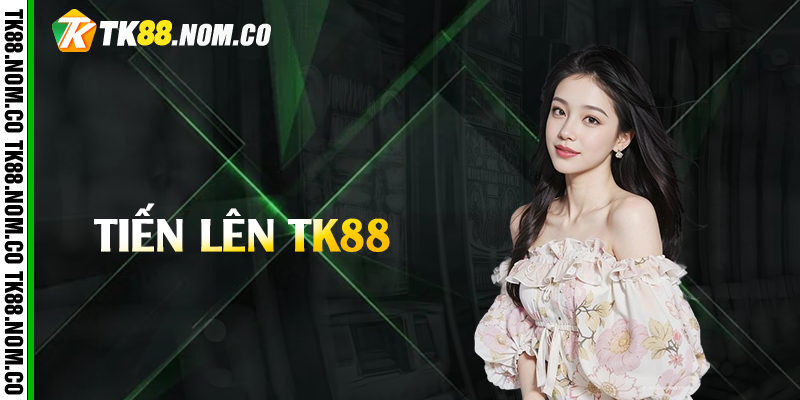 tien len tk88 tien len tk88