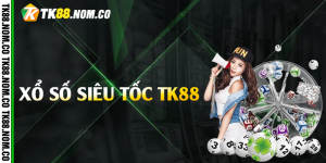 xo so sieu toc tk88