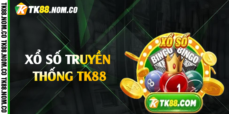 xo so truyen thong tk88 xo so truyen thong tk88